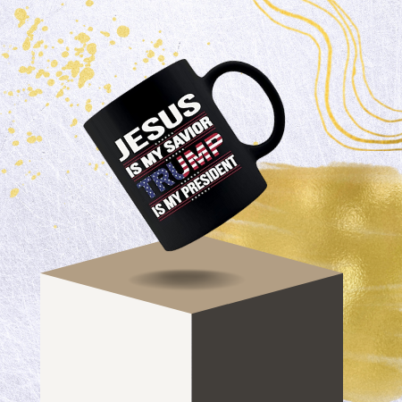 Jesus Is My Savior Trump Is My President Coffee Mug