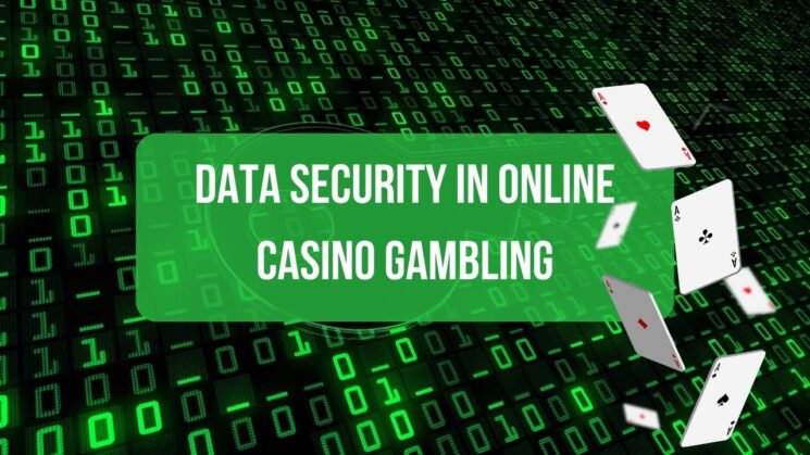 Data Security in Online Casino Gambling